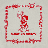 SHOW NO MERCY NANCY TEE