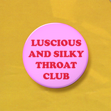 SMALL BUTTONS - 018 LUSCIOUS AND SILKY THROAT CLUB